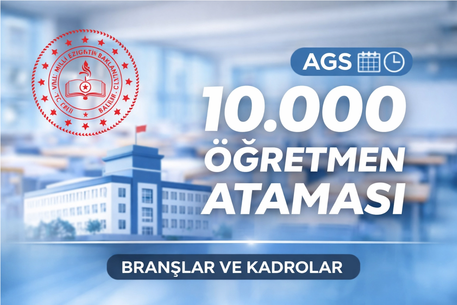 MEB AGS 10 Bin Öğretmen Ataması Ne Zaman? Kadro ve Branşlar Açıklandı mı?